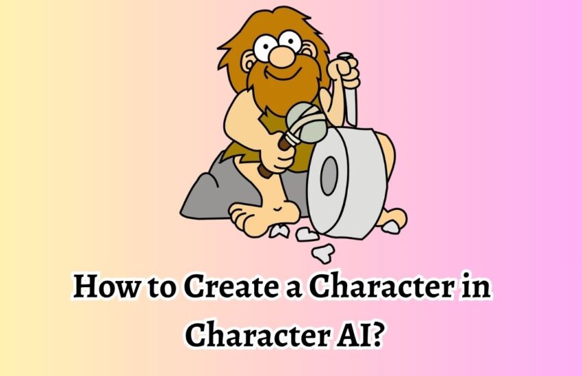 How to Create a Character in Character AI