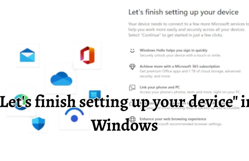 Let's finish setting up your device in Windows