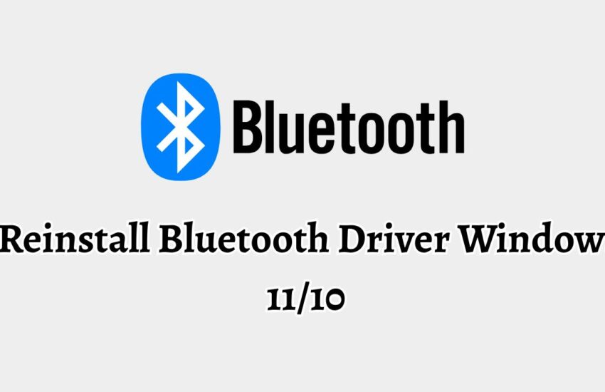 Reinstall Bluetooth Driver in Windows 11 or 10