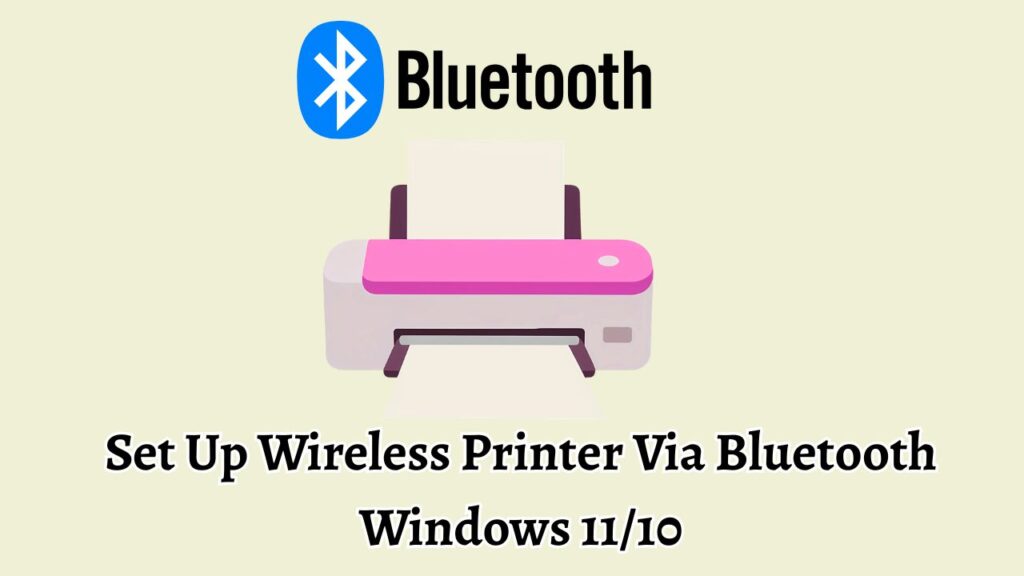 Set Up Wireless Printer Via Bluetooth Windows 11 10