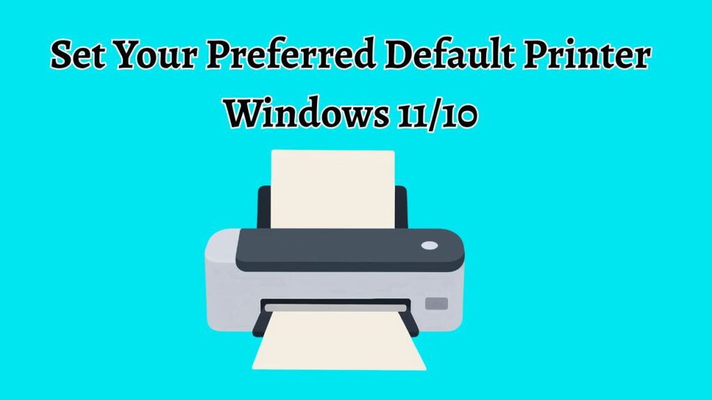 Set Your Preferred Default Printer Windows 11 or 10