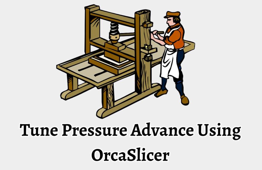 Tune Pressure Advance Using OrcaSlicer