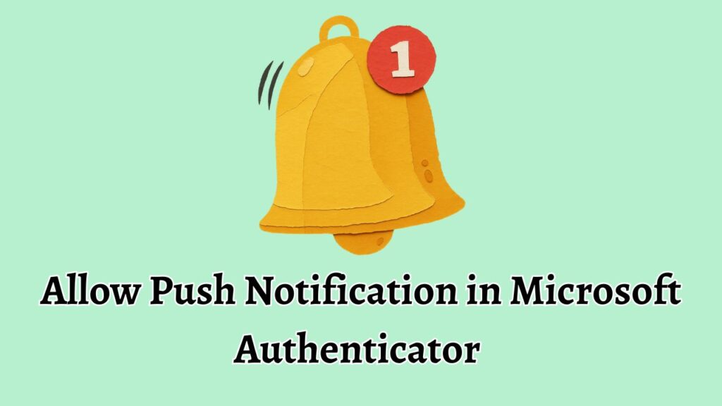 Allow Push Notification in Microsoft Authenticator