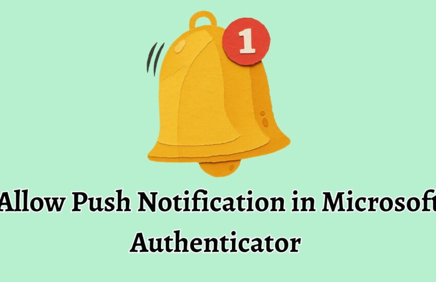 Allow Push Notification in Microsoft Authenticator
