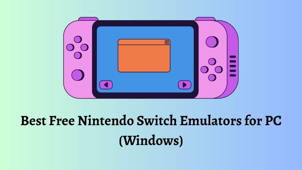 Best Free Nintendo Switch Emulators for PC (Windows)