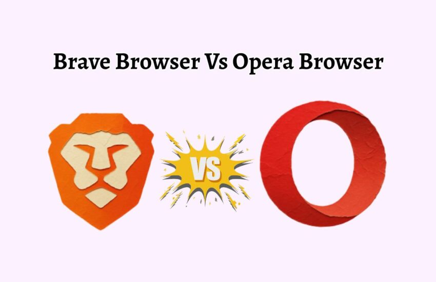 Brave Browser Vs Opera Browser