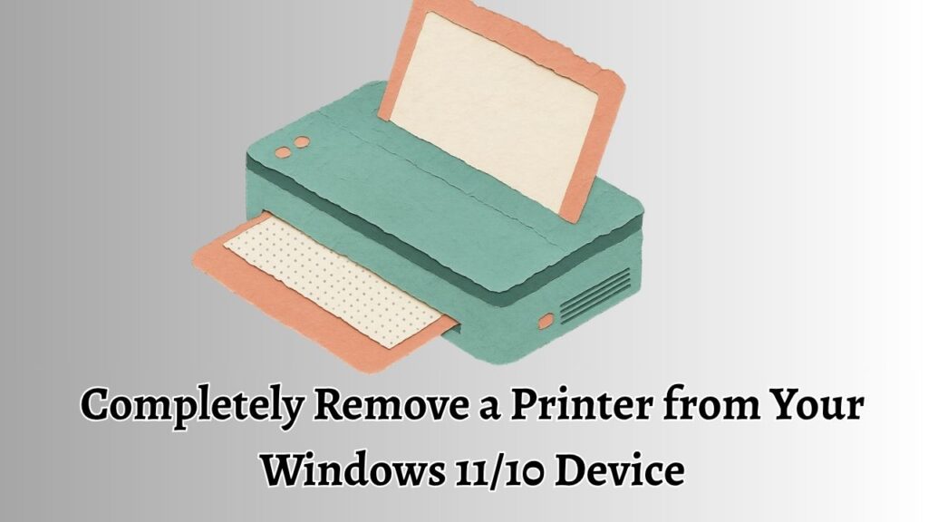Completely Remove a Printer from Your Windows 11 or 10 Device
