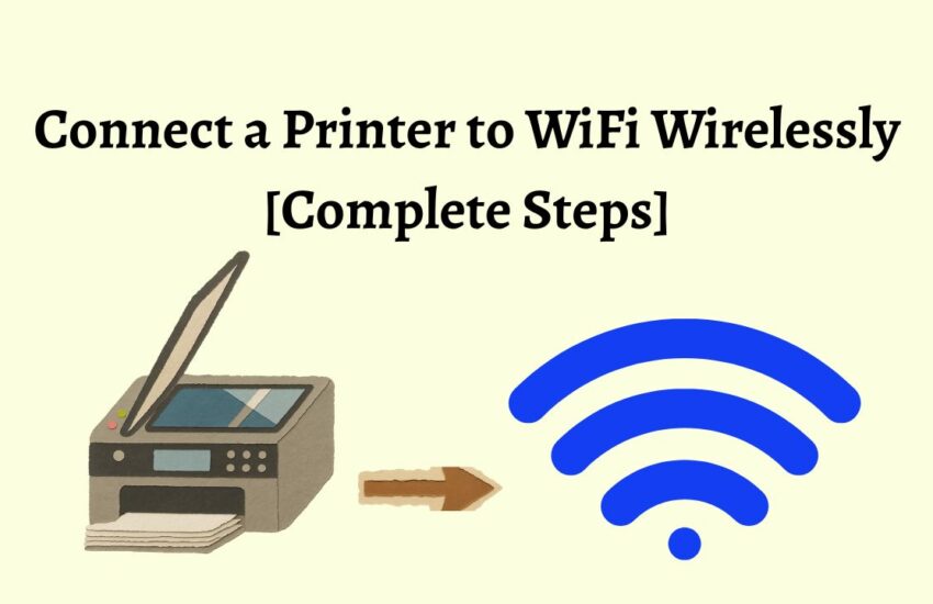 Connect a Printer to WiFi Wirelessly [Complete Steps]