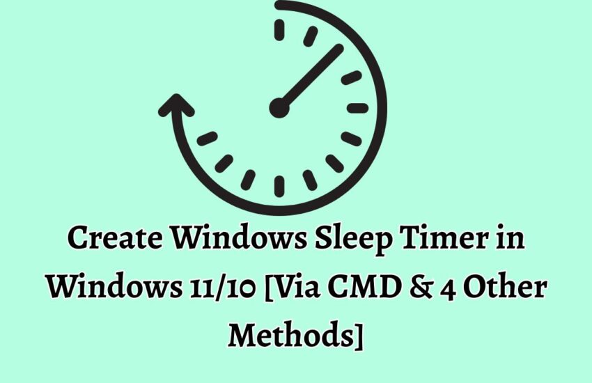Create Windows Sleep Timer in Windows 1110 [Via CMD & 4 Other Methods]