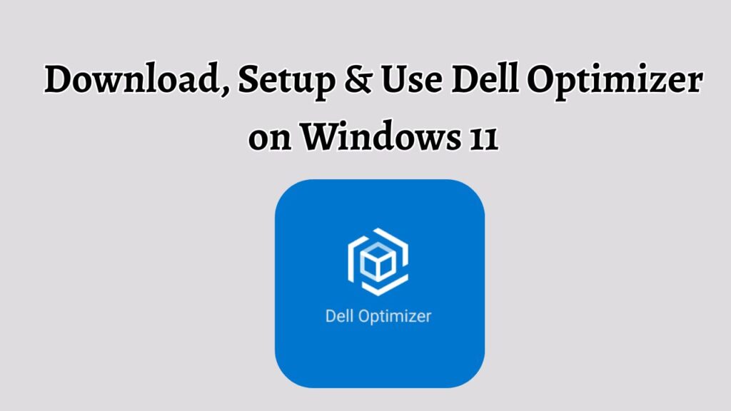 Download, Setup & Use Dell Optimizer on Windows 11