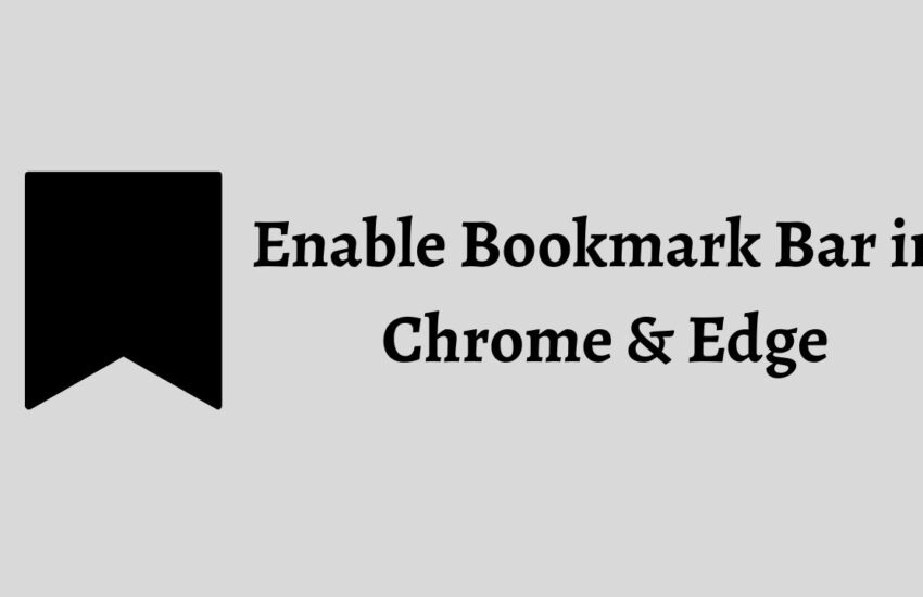Enable Bookmark Bar in Chrome & Edge