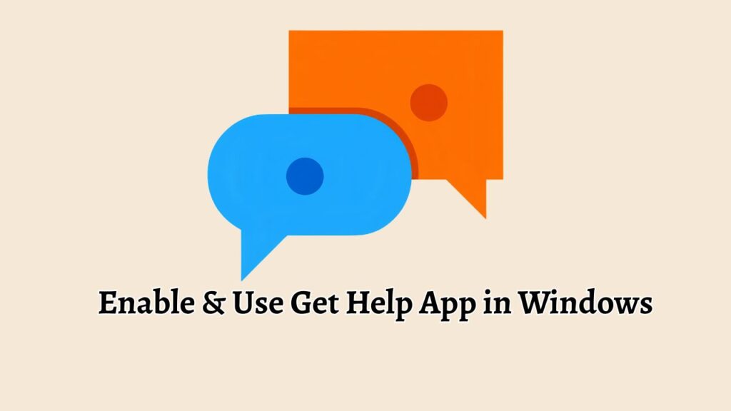 Enable & Use Get Help App in Windows