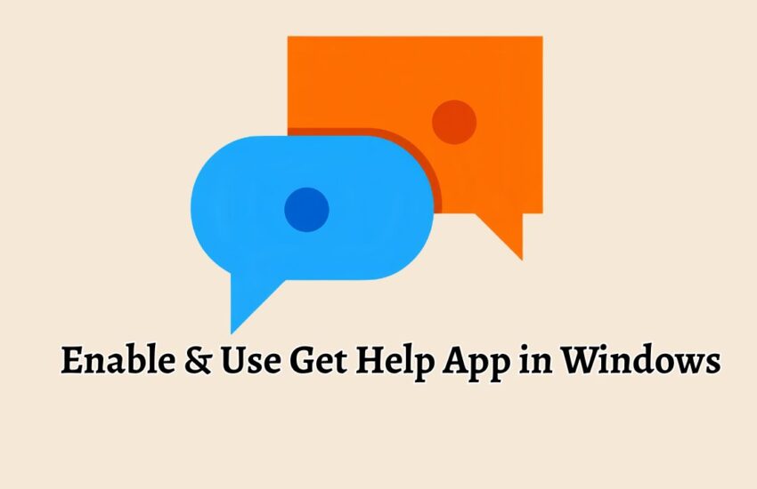 Enable & Use Get Help App in Windows