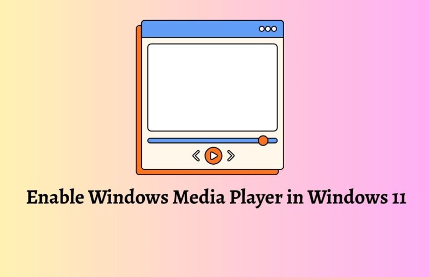 Enable Windows Media Player in Windows 11