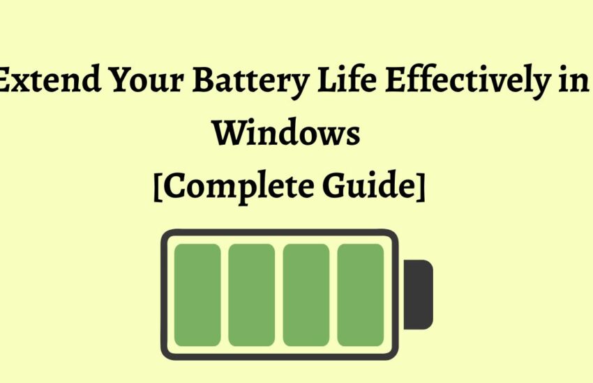 Extend Your Battery Life Effectively in Windows