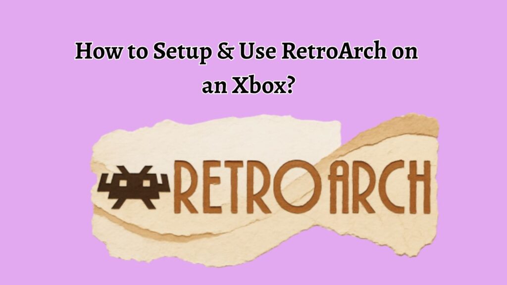 How to Setup & Use RetroArch on an Xbox