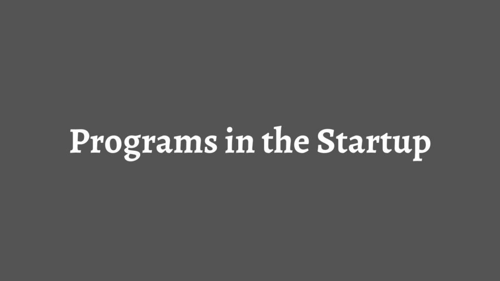 Programs in the Startup