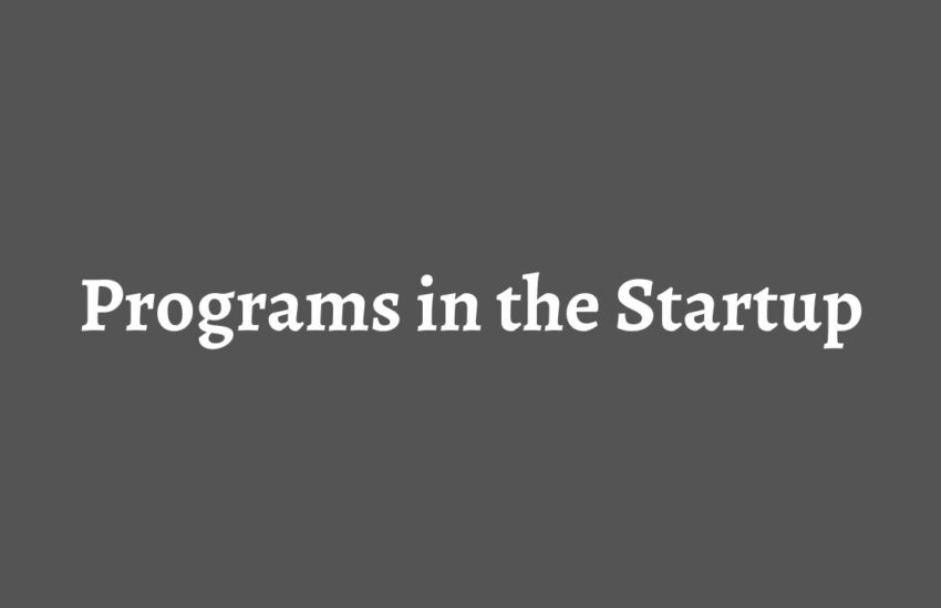 Programs in the Startup