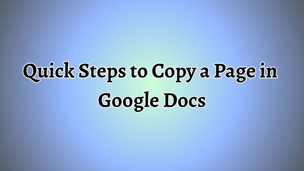 Quick Steps to Copy a Page in Google Docs