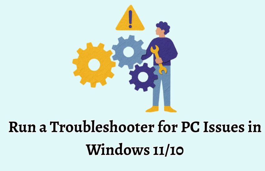Run a Troubleshooter for PC Issues in Windows 11 or 10