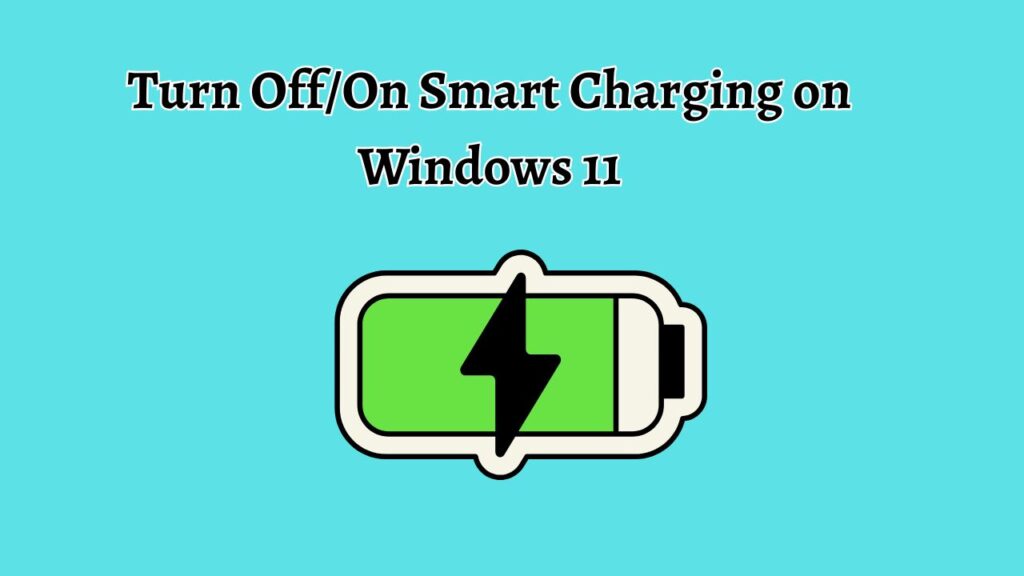 Turn Off or On Smart Charging on Windows 11