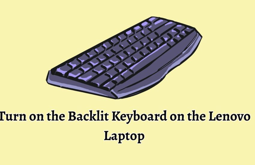 Turn on the Backlit Keyboard on the Lenovo Laptop