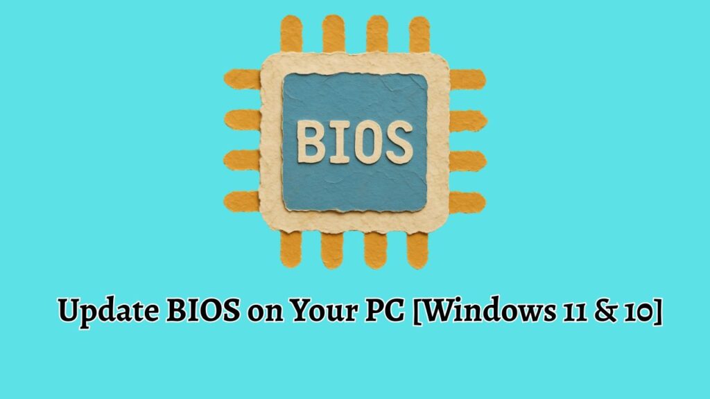 Update BIOS on Your PC [Windows 11 & 10]