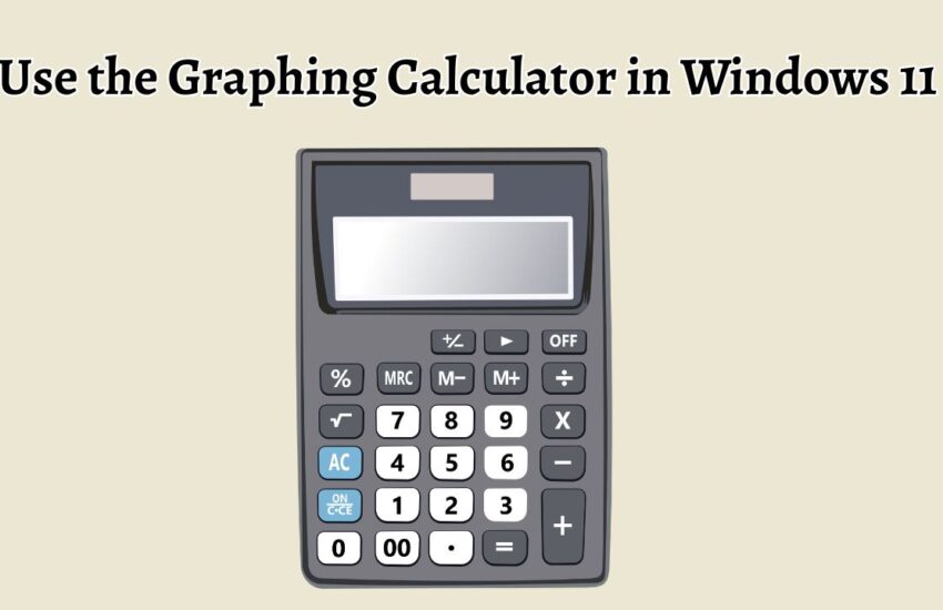Use the Graphing Calculator in Windows 11