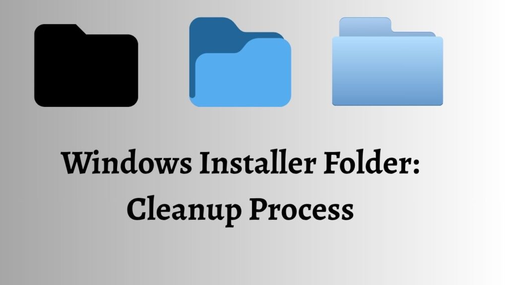 Windows Installer Folder Cleanup Process