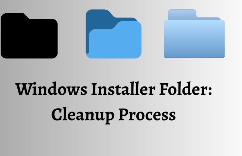Windows Installer Folder Cleanup Process