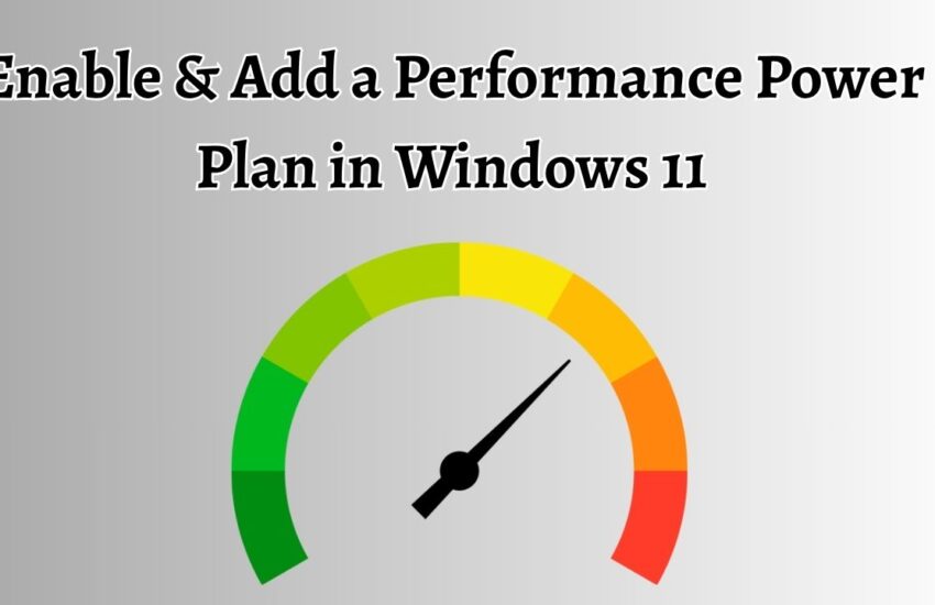 Enable & Add a Performance Power Plan in Windows 11