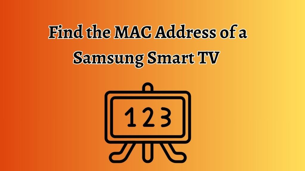 Find the MAC Address of a Samsung Smart TV