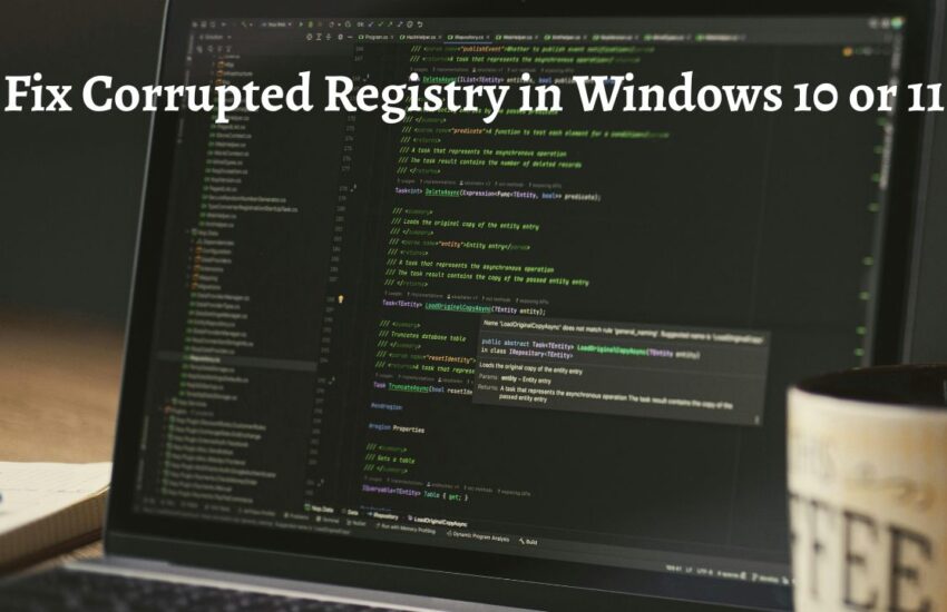 Fix Corrupted Registry in Windows 10 or 11