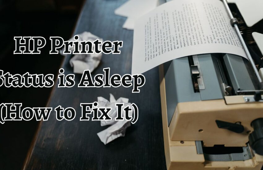 HP Printer Status is Asleep: How to Fix It