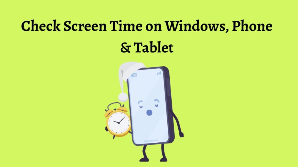 How to Check Screen Time on Windows, Phone & Tablet