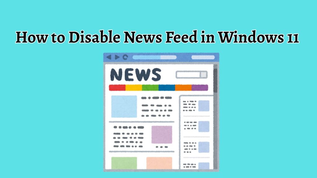 How to Disable Breaking News Feed in Windows 11
