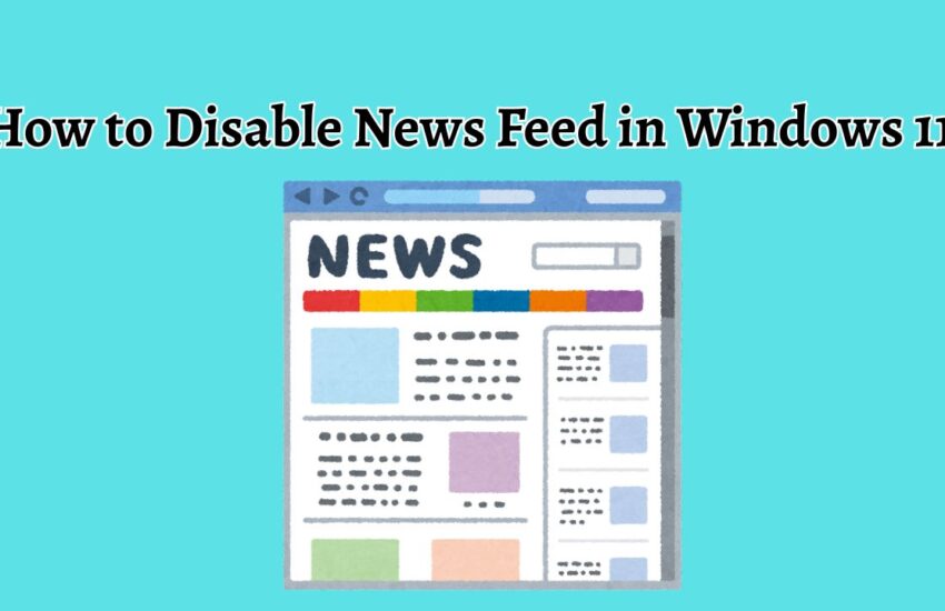 How to Disable Breaking News Feed in Windows 11