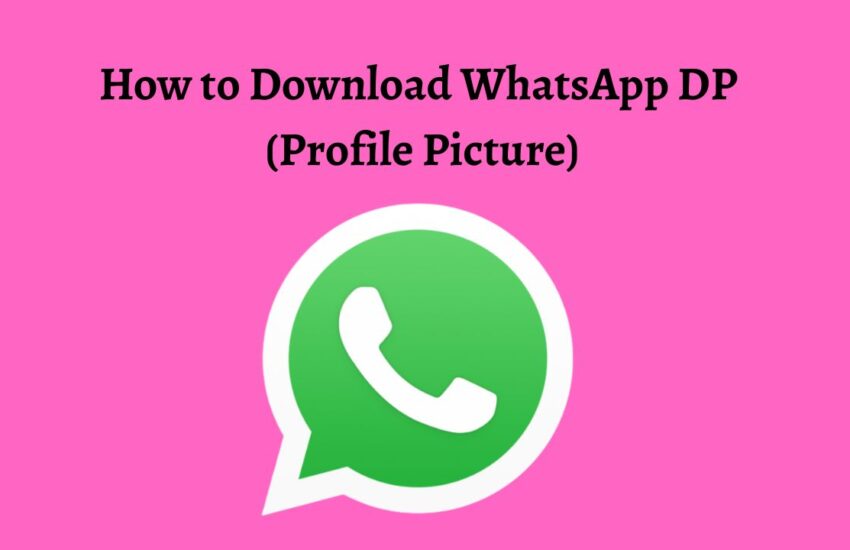 How to Download WhatsApp DP (Profile Picture)