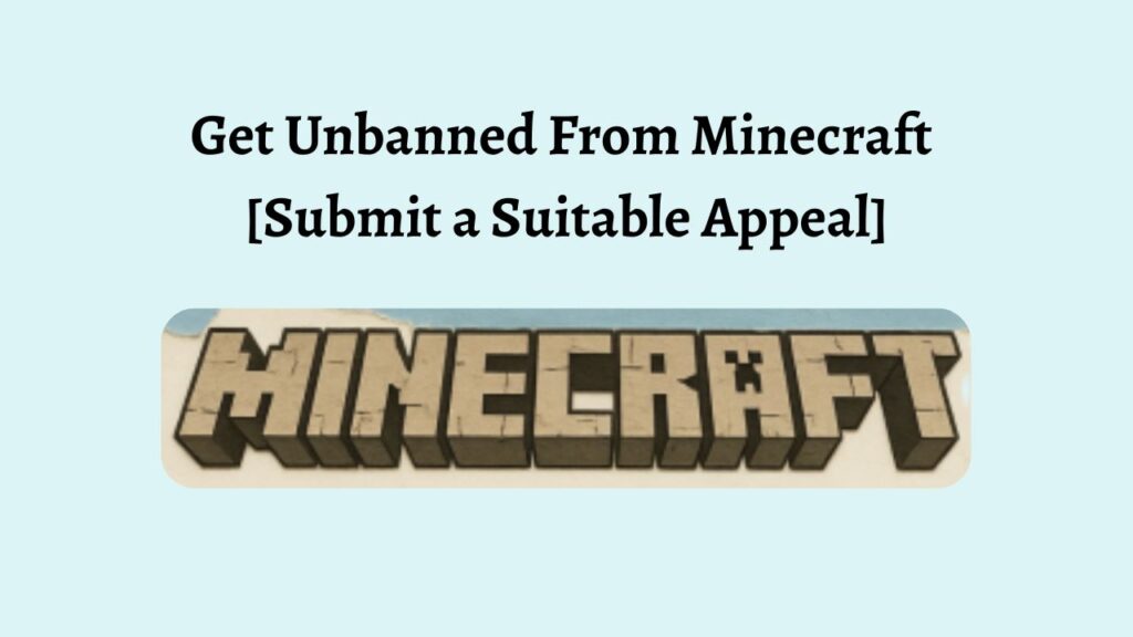 How to Get Unbanned From Minecraft [Submit a Suitable Appeal]