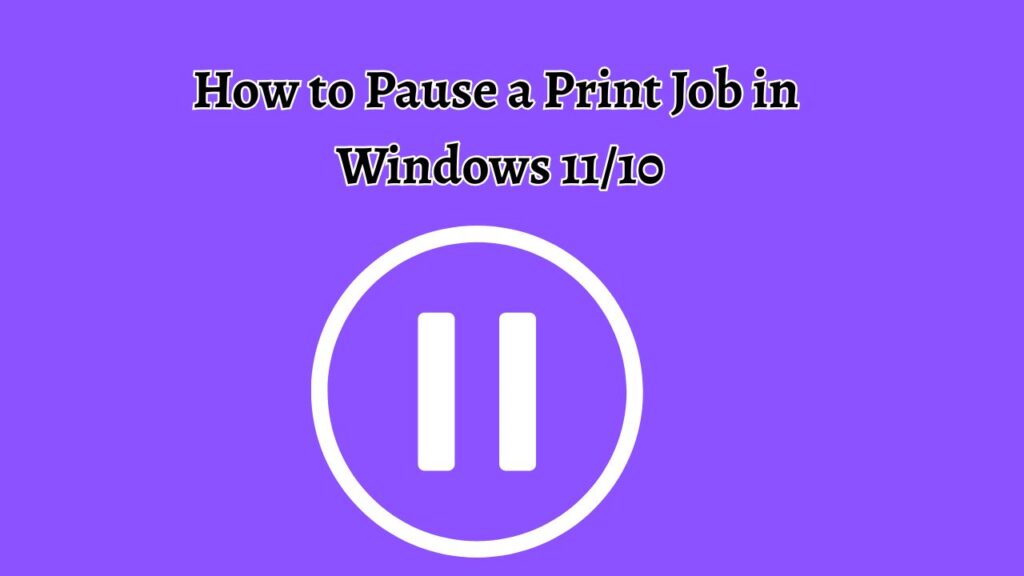 How to Pause a Print Job in Windows 11 or 10