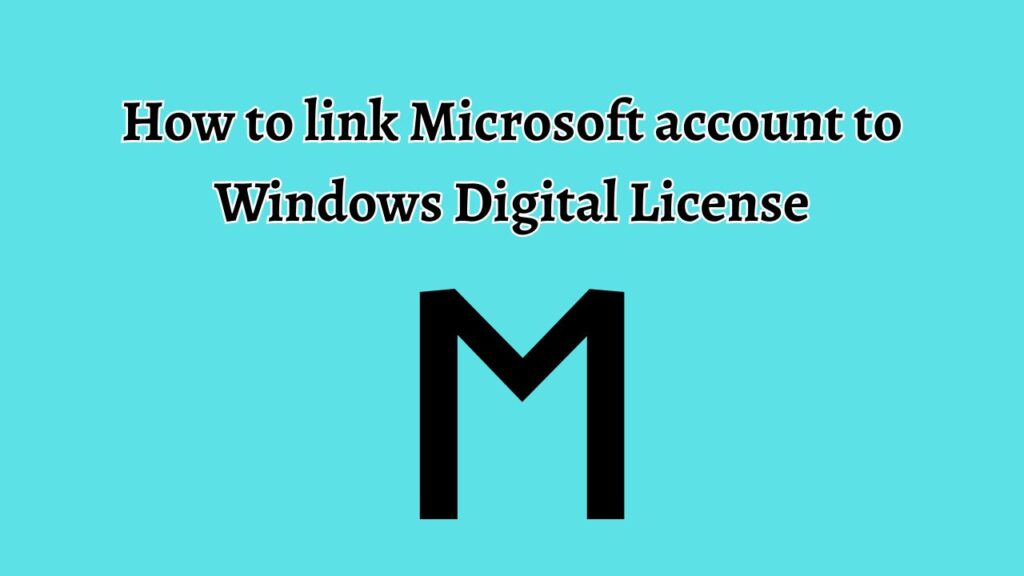 How to link Microsoft account to Windows Digital License