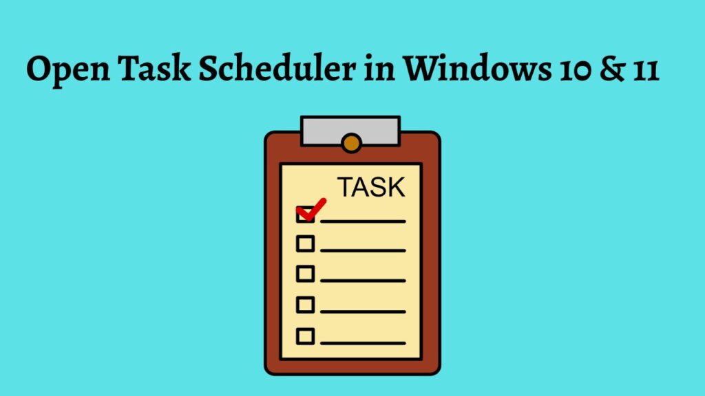 Open Task Scheduler in Windows 10 & 11