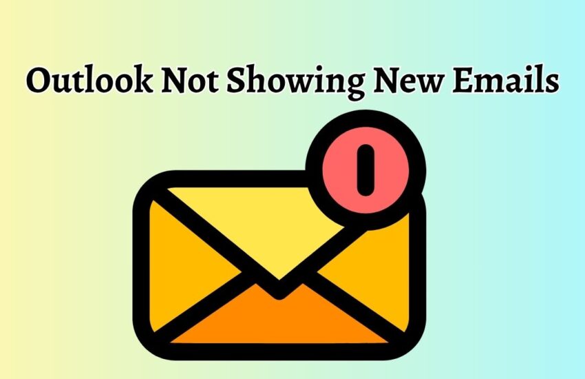 Outlook Not Showing New Emails