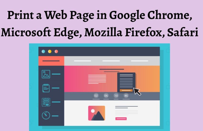 Print a Web Page in Google Chrome, Microsoft Edge, Mozilla Firefox, Safari [Windows]