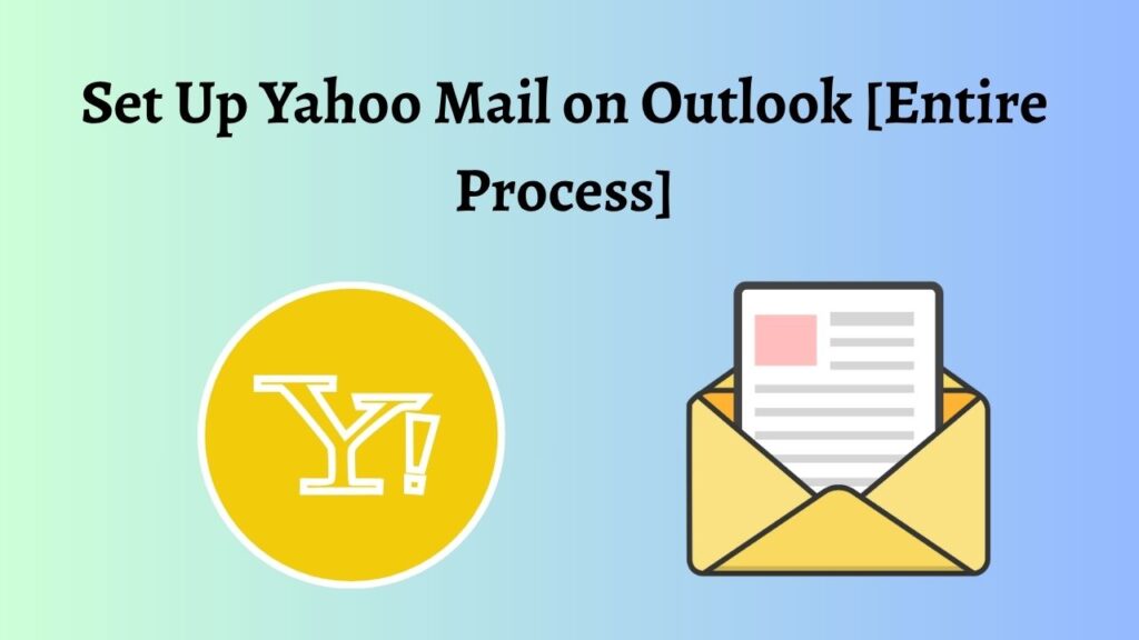 Set Up Yahoo Mail on Outlook [Entire Process]