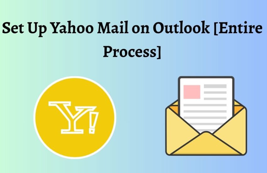 Set Up Yahoo Mail on Outlook [Entire Process]