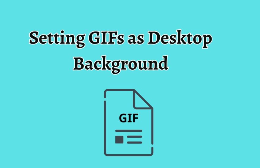 Setting GIFs as Desktop Background