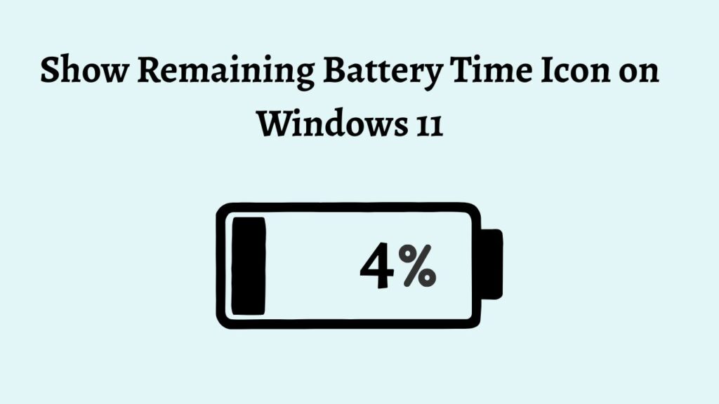 Show Remaining Battery Time Icon on Windows 11