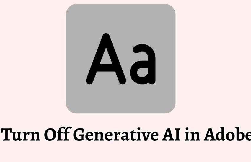 Turn Off Generative AI in Adobe