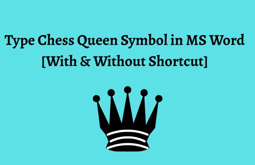 Type Chess Queen Symbol in MS Word [With & Without Shortcut]